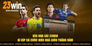 Tỷ lệ kèo nhà cái 23win mới nhất