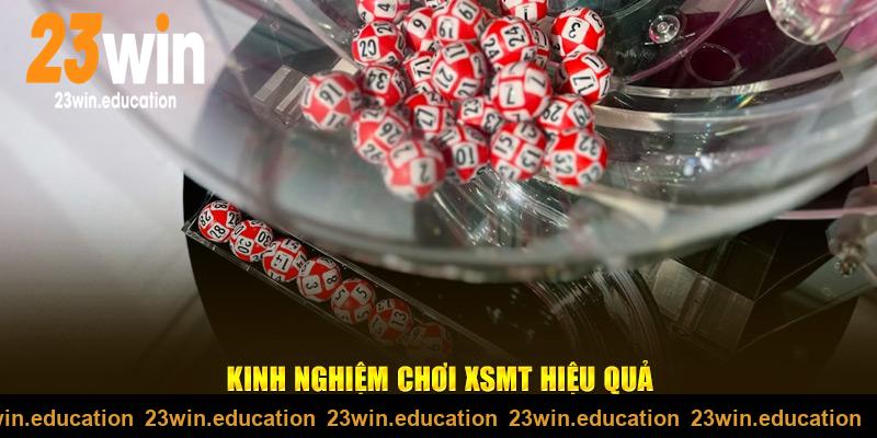 Kinh nghiệm chơi xổ số miền Trung 23win hiệu quả