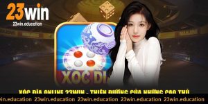 Xóc đĩa online 23win thu hút người chơi