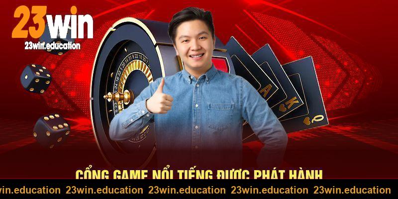 Cổng game Casino 23WIN nổi tiếng được phát hành