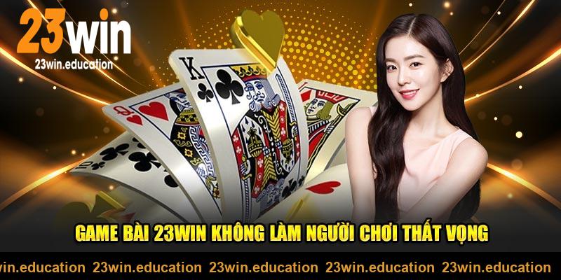 Game bài 23WIN hấp dẫn lôi kéo nhiều lượt chơi