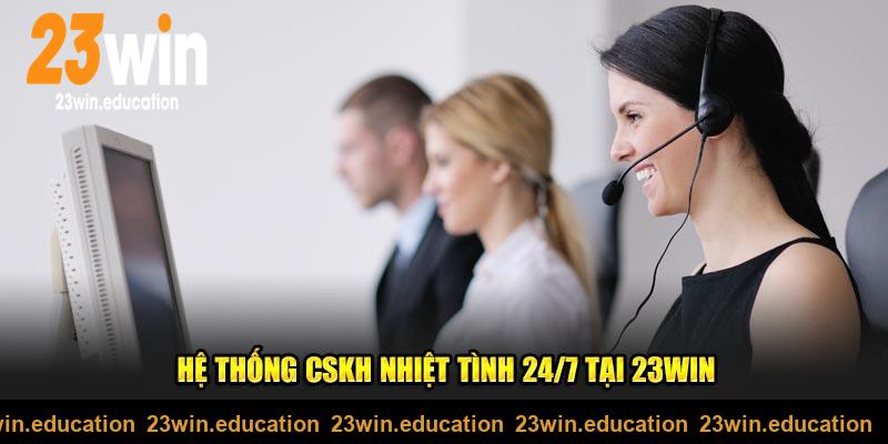 Hệ thống CSKH tận tâm 24/7 tại 23WIN