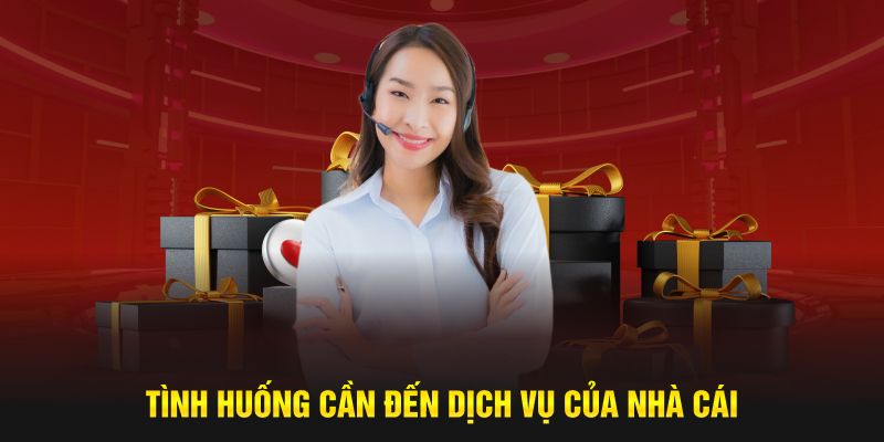 Tình huống cần đến dịch vụ hỗ trợ của nhà cái 23win